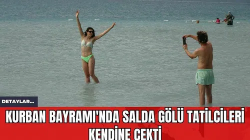Kurban Bayramı'nda Salda Gölü Tatilcileri Kendine Çekti