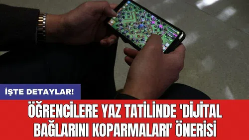 Öğrencilere yaz tatilinde 'dijital bağlarını koparmaları' önerisi