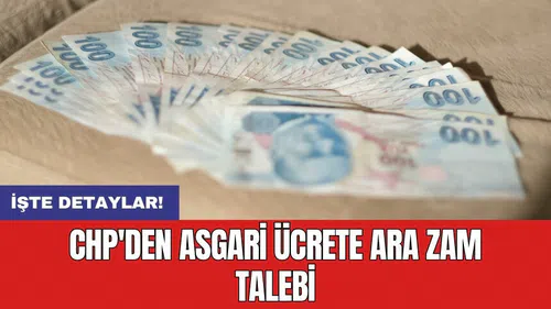 CHP'den asgari ücrete ara zam talebi