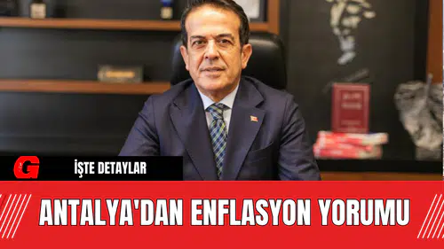 Antalya'dan Enflasyon Yorumu