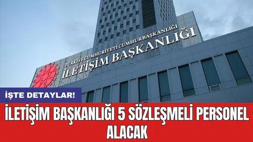 İletişim Başkanlığı 5 sözleşmeli personel alacak