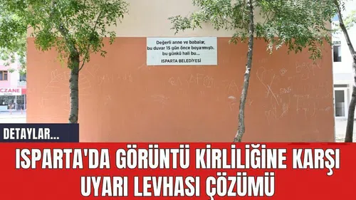 Isparta'da Görüntü Kirliliğine Karşı Uyarı Levhası Çözümü