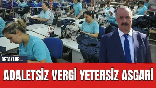 ADALETSİZ VERGİ YETERSİZ ASGARİ