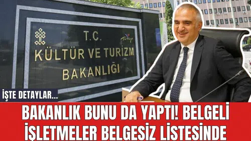 Bakanlık bunu da yaptı! Belgeli işletmeler belgesiz listesinde
