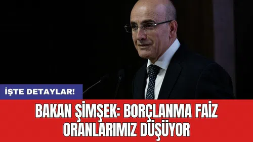 Bakan Şimşek: Borçlanma faiz oranlarımız düşüyor