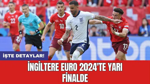 İngiltere EURO 2024'te yarı finalde