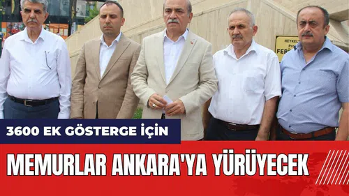 Memurlar 3600 Ek Gösterge için Ankara'ya yürüyecek