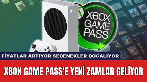 Xbox Game Pass'e yeni zamlar geliyor