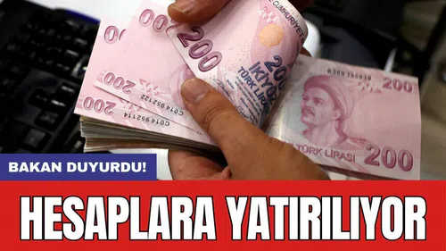 Bakan duyurdu: Hesaplara yatırılıyor