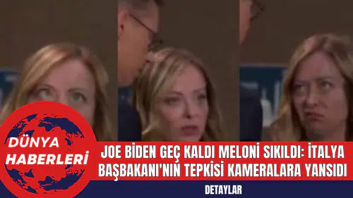Joe Biden Geç Kaldı, Meloni Sıkıldı: İtalya Başbakanı'nın Tepkisi Kameralara Yansıdı
