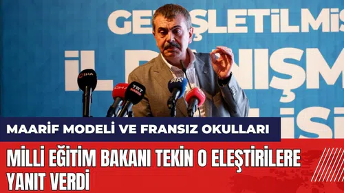 Milli Eğitim Bakanı Tekin o eleştirilere yanıt verdi