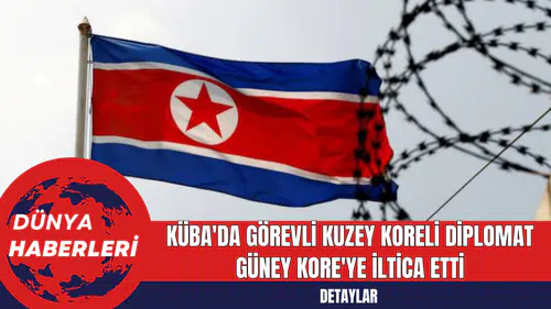 Küba'da Görevli Kuzey Koreli Diplomat Güney Kore'ye İltica Etti