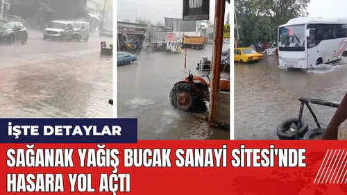 Sağanak yağış Bucak Sanayi Sitesi'nde hasara yol açtı