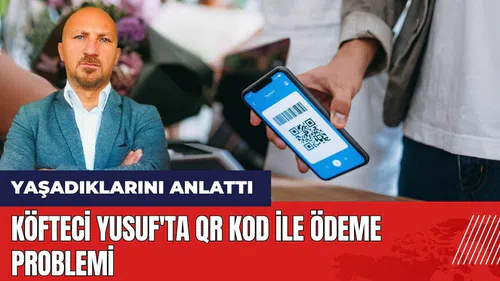 Köfteci Yusuf'ta QR kod ile ödeme problemi! Ercan Faraş yaşadıklarını anlattı