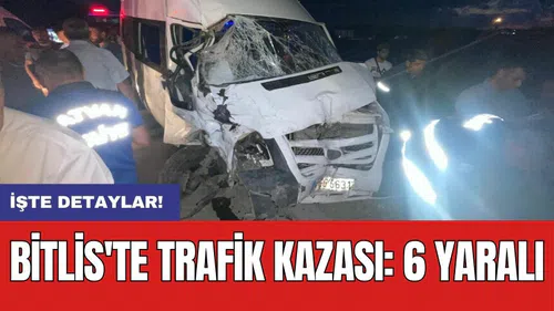 Bitlis'te trafik kazası: 6 yaralı