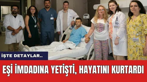 Eşi imdadına yetişti, hayatını kurtardı
