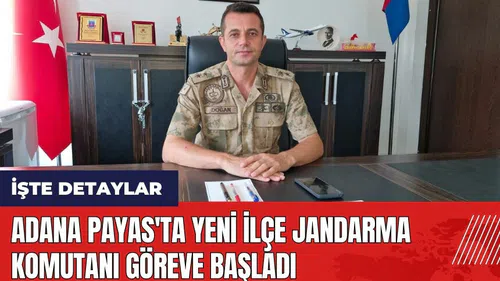 Adana Payas'ta yeni ilçe Jandarma Komutanı göreve başladı