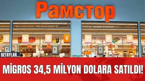 Migros 34,5 milyon dolara satıldı!