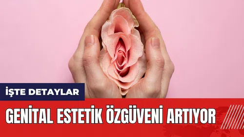Genital estetik özgüveni artıyor