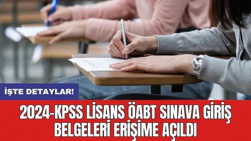 2024-KPSS Lisans ÖABT sınava giriş belgeleri erişime açıldı