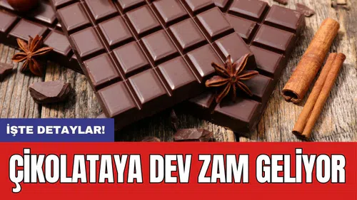 Çikolataya dev zam geliyor