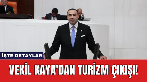 Vekil Kaya'dan turizm çıkışı!