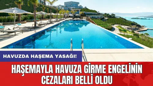 Haşemayla havuza girme engelinin cezaları belli oldu