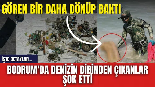 Bodrum'da denizin dibinden çıkanlar şok etti