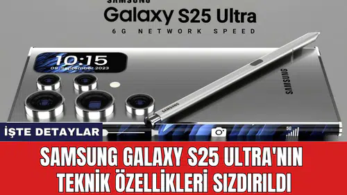 Samsung Galaxy S25 Ultra'nın teknik özellikleri sızdırıldı