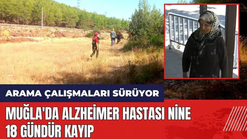 Muğla'da alzheimer hastası nine 18 gündür kayıp