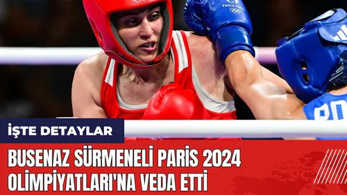 Busenaz Sürmeneli Paris 2024 Olimpiyatları'na veda etti