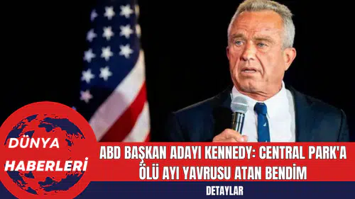 ABD Başkan Adayı Kennedy: Central Park'a Ölü Ayı Yavrusu Atan Bendim