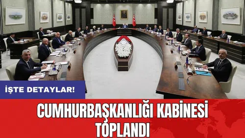 Cumhurbaşkanlığı Kabinesi toplandı