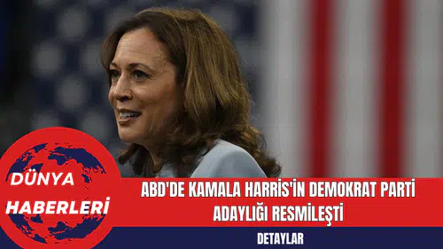 ABD'de Kamala Harris'in Demokrat Parti Adaylığı Resmileşti