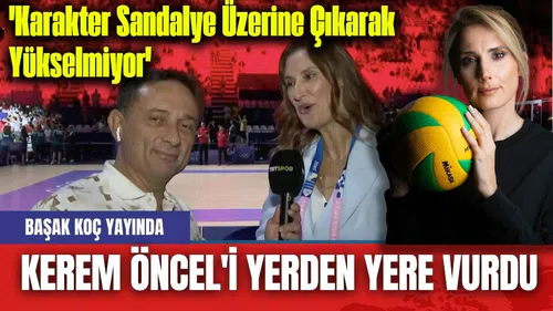 Başak Koç yayında Kerem Öncel'i yerden yere vurdu