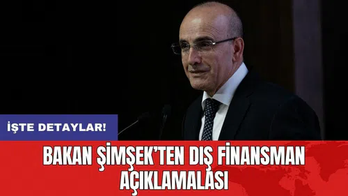 Bakan Şimşek’ten dış finansman açıklamalası