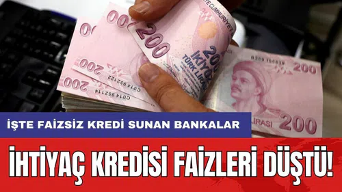 İhtiyaç kredisi faizleri düştü! İşte faizsiz kredi sunan bankalar