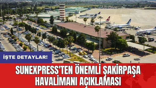 SunExpress'ten önemli Şakirpaşa Havalimanı açıklaması