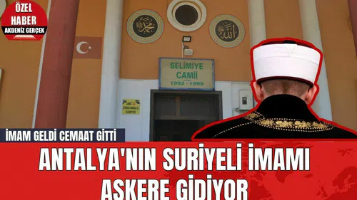 Antalya'nın Suriyeli İmamı Askere Gidiyor