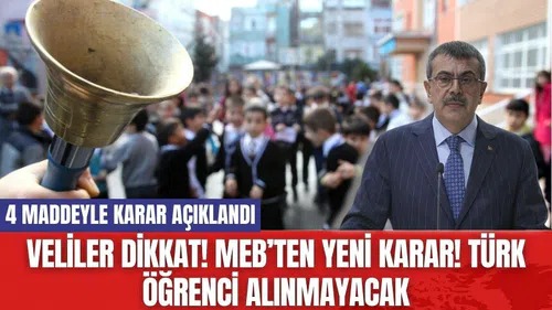 Veliler dikkat! MEB’ten yeni karar! Türk öğrenci alınmayacak