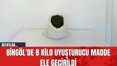 Bingöl'de 8 Kilo Uyuşturucu Madde Ele Geçirildi
