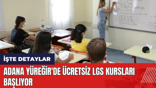 Adana Yüreğir'de ücretsiz LGS kursları başlıyor