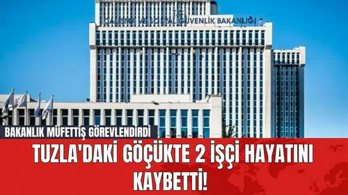 Tuzla'daki Göçükte 2 İşçi Hayatını Kaybetti! Bakanlık Müfettiş Görevlendirdi