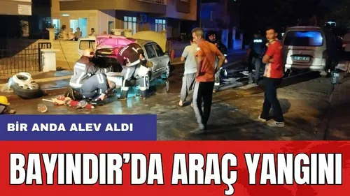 Bayındır'da Araç Yangını!