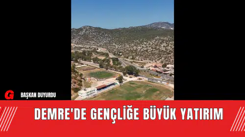Demre'de Gençliğe Büyük Yatırım