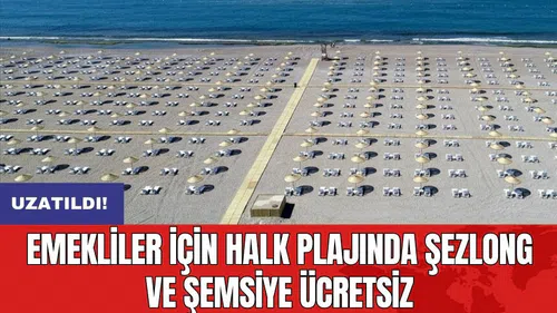 Emekliler için halk plajında şezlong ve şemsiye ücretsiz