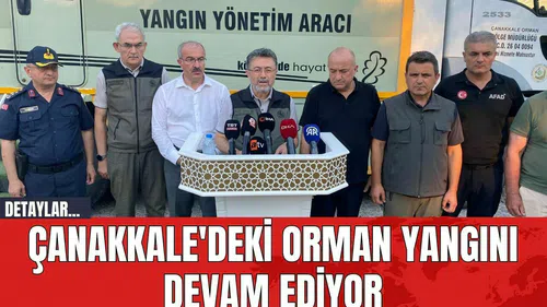 Çanakkale'deki Orman Yangını Devam Ediyor