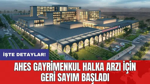 Ahes Gayrimenkul halka arzı için geri sayım başladı