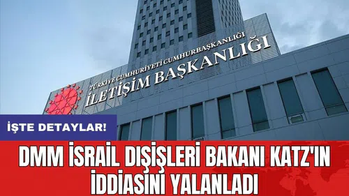 DMM İsrail Dışişleri Bakanı Katz'ın iddiasını yalanladı