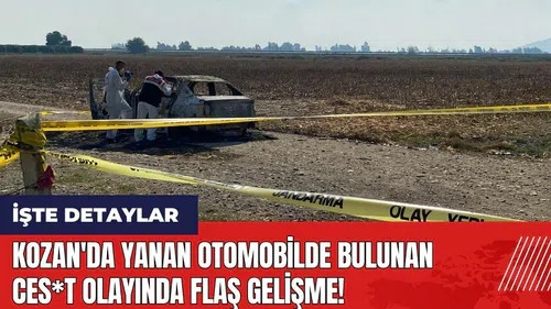 Kozan'da yanan otomobilde bulunan ces*t olayında flaş gelişme!